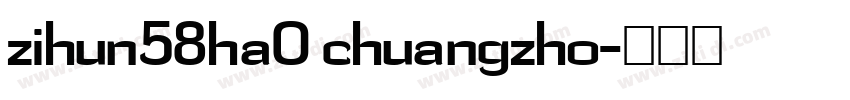 zihun58ha0 chuangzho字体转换